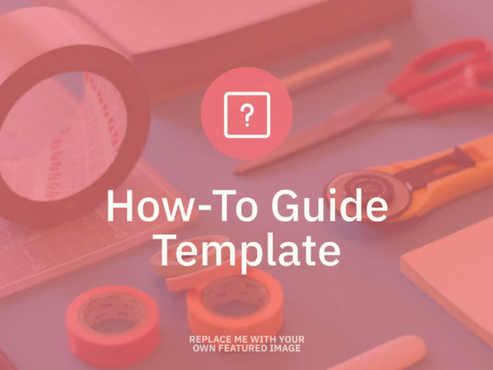 Test: How-To Guide Template